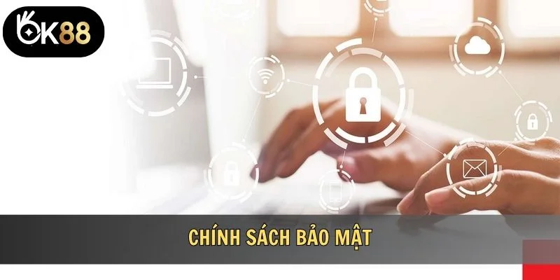 Chính sách bảo mật OK88