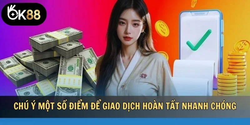 Chú ý một số điểm để giao dịch hoàn tất nhanh chóng