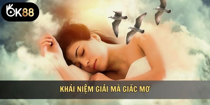 Khái niệm giải mã giấc mơ