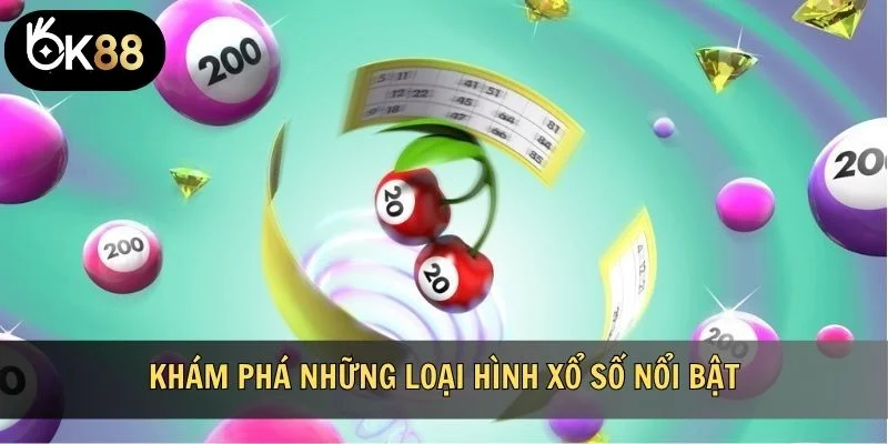 Khám phá những loại hình xổ số nổi bật