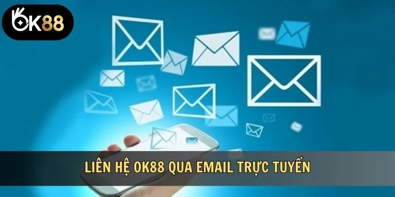 Liên hệ OK88 qua Email trực tuyến