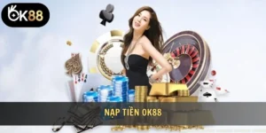 Nạp tiền OK88