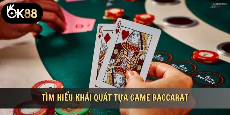 Tìm hiểu khái quát tựa game Baccarat