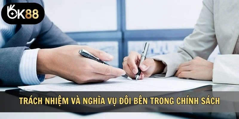 Trách nhiệm và nghĩa vụ đôi bên trong chính sách